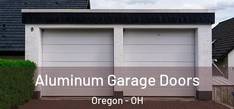  Aluminum Garage Doors Oregon - OH