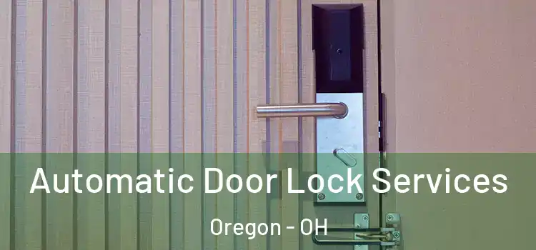 Automatic Door Lock Services Oregon - OH