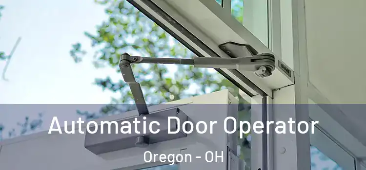 Automatic Door Operator Oregon - OH