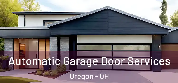  Automatic Garage Door Services Oregon - OH