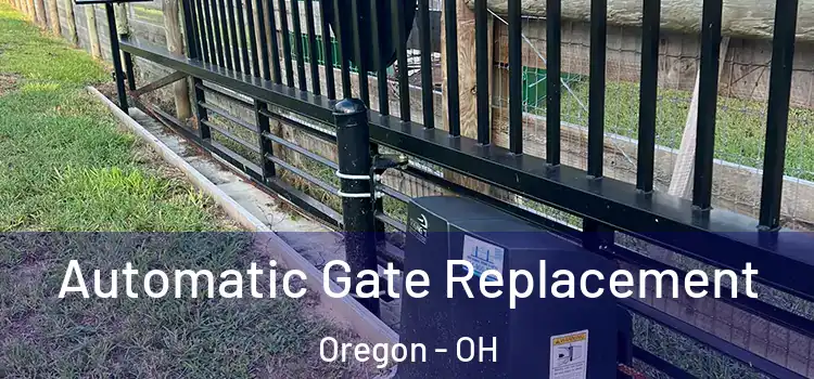 Automatic Gate Replacement Oregon - OH