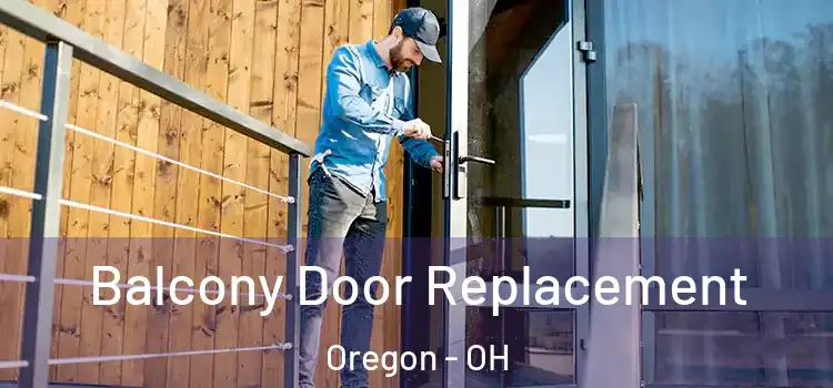  Balcony Door Replacement Oregon - OH