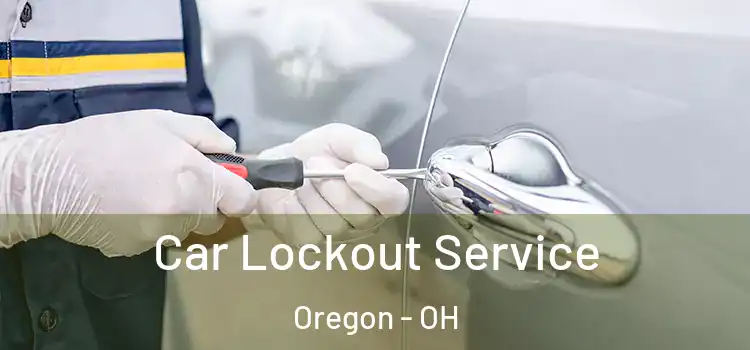Car Lockout Service Oregon - OH