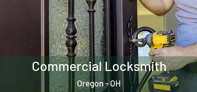 Commercial Locksmith Oregon - OH