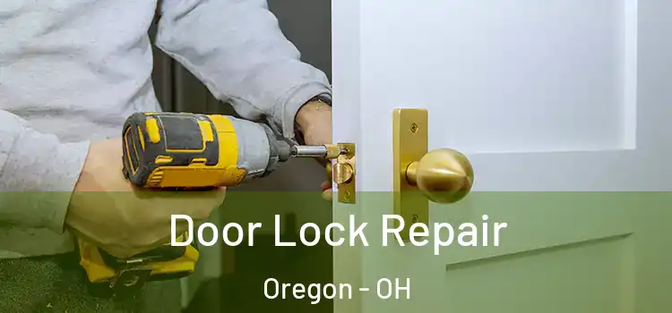 Door Lock Repair Oregon - OH