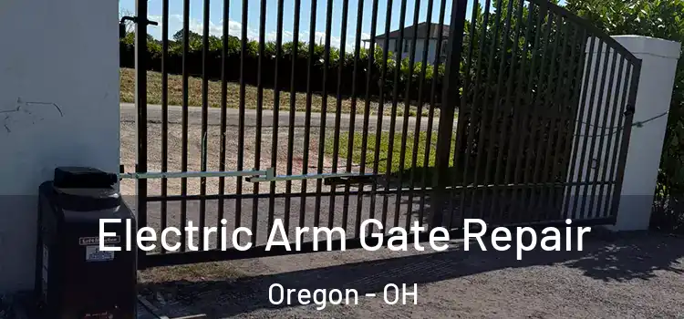  Electric Arm Gate Repair Oregon - OH