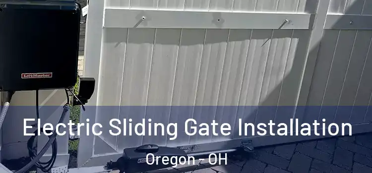  Electric Sliding Gate Installation Oregon - OH