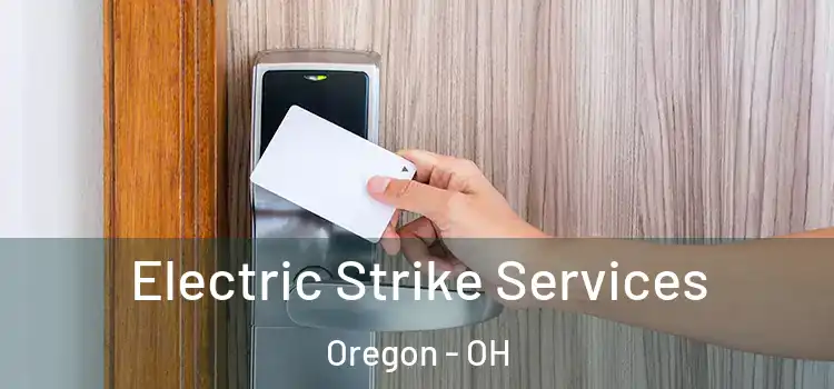 Electric Strike Services Oregon - OH