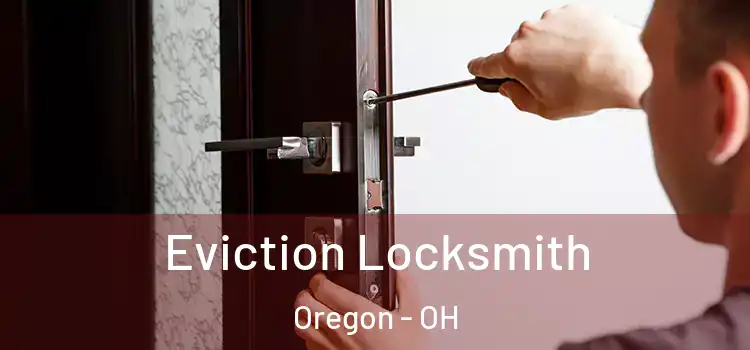 Eviction Locksmith Oregon - OH