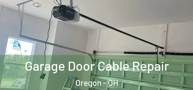  Garage Door Cable Repair Oregon - OH