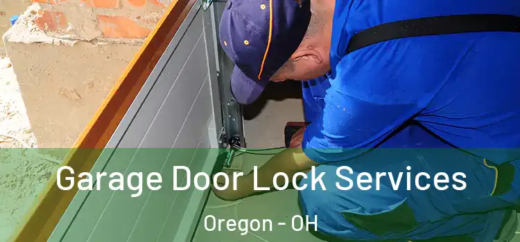 Garage Door Lock Services Oregon - OH