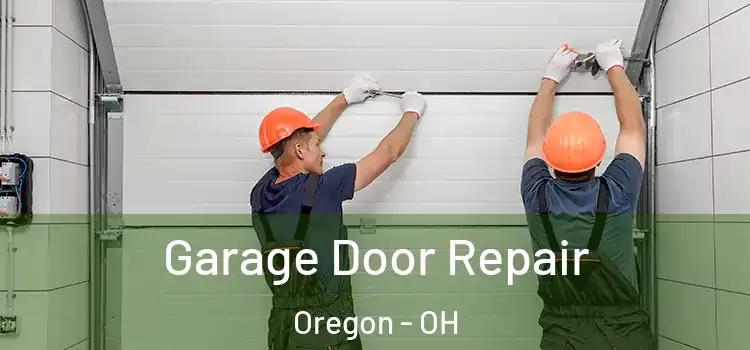 Garage Door Repair Oregon - OH
