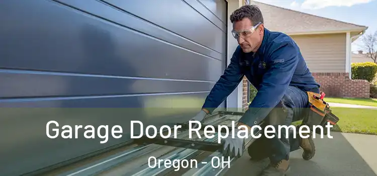  Garage Door Replacement Oregon - OH