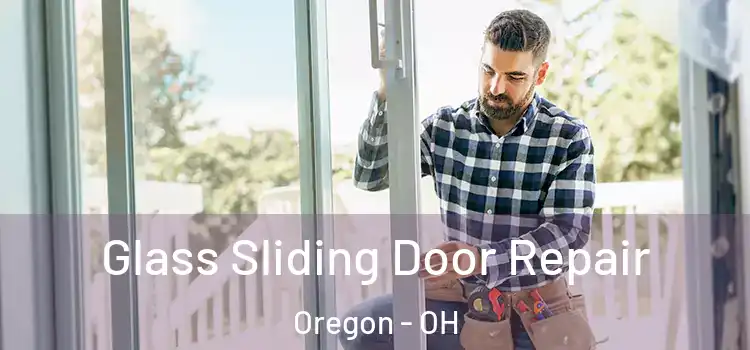 Glass Sliding Door Repair Oregon - OH