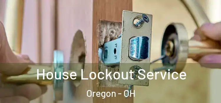  House Lockout Service Oregon - OH