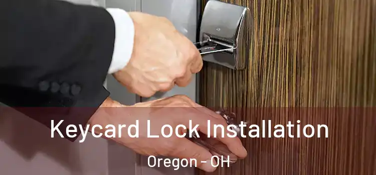 Keycard Lock Installation Oregon - OH