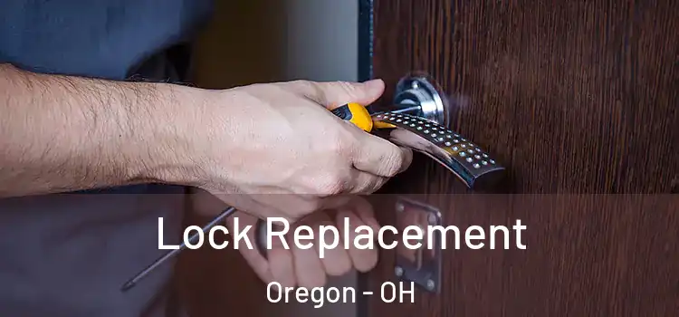 Lock Replacement Oregon - OH