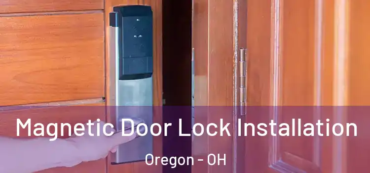  Magnetic Door Lock Installation Oregon - OH