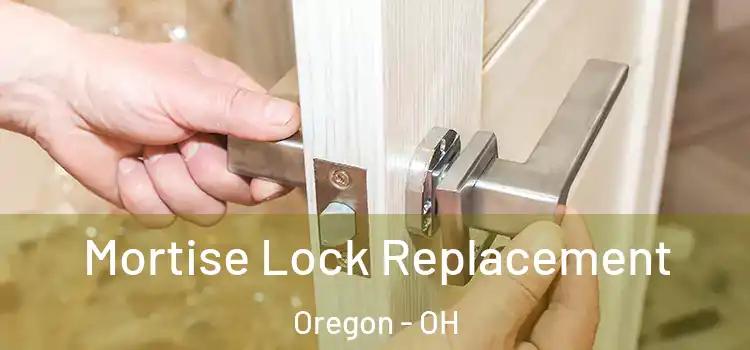 Mortise Lock Replacement Oregon - OH