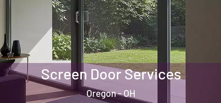 Screen Door Services Oregon - OH
