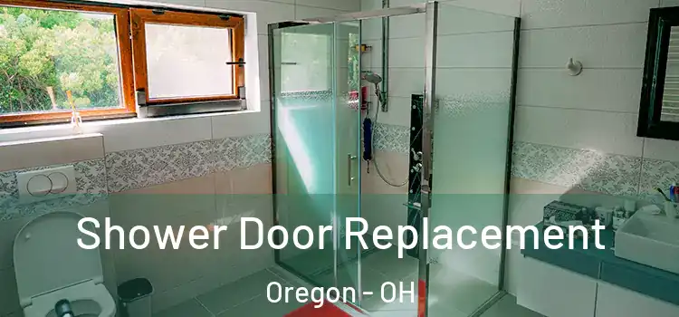 Shower Door Replacement Oregon - OH