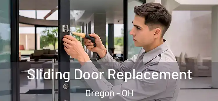 Sliding Door Replacement Oregon - OH
