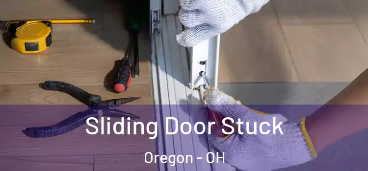  Sliding Door Stuck Oregon - OH