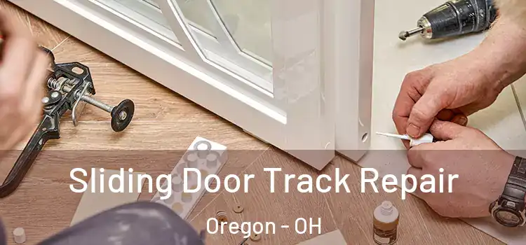  Sliding Door Track Repair Oregon - OH